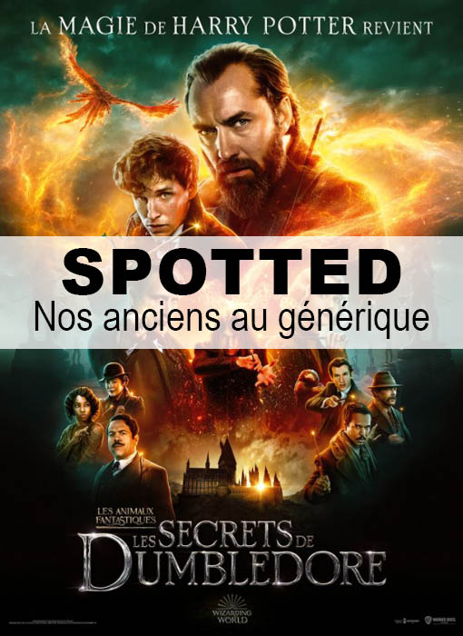 [Spotted] Nos anciens au générique du film Les animaux fantastiques : les secrets de Dumbledore